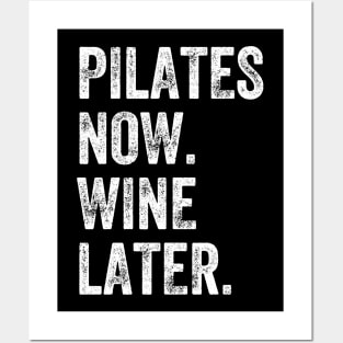 Pilates now wine later Posters and Art